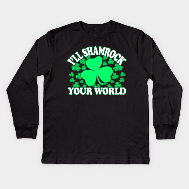 Ill Shamrock Your World - Irish Pride, Irish Drinking Squad, St Patricks Day 2018, St Pattys Day, St Patricks Day Shirts